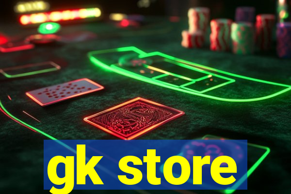 gk store